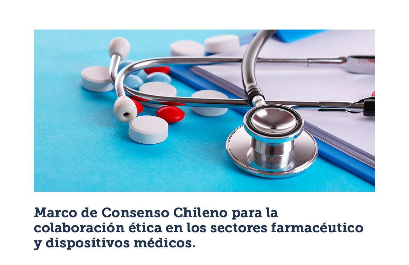 Marco de Consenso Chileno para la colaboración ética en los sectores farmacéutico y dispositivos médicos